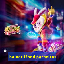 baixar ifood parceiros